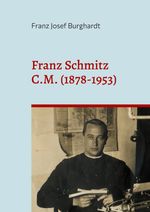 Franz Schmitz C. M. (1878-1953) Cover des Buches Franz Schmitz C. M. (1878-1953) (ISBN: 9783769320459)