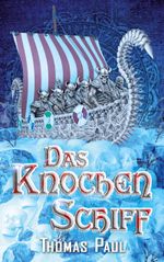 Das Knochenschiff Cover des Buches Das Knochenschiff (ISBN: 9783769320565)