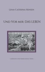 Und vor mir: das Leben Cover des Buches Und vor mir: das Leben (ISBN: 9783769320589)