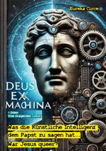 Deus Ex Machina - Oder: Vom fragenden Leben Cover des Buches Deus Ex Machina - Oder: Vom fragenden Leben (ISBN: 9783769320749)