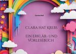 Clara hat Krebs Cover des Buches Clara hat Krebs (ISBN: 9783769322057)