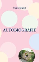 Autobiografie Cover des Buches Autobiografie (ISBN: 9783769322231)