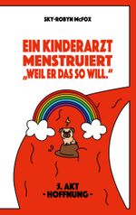 Ein Kinderarzt menstruiert - "Weil er das so will." Cover des Buches Ein Kinderarzt menstruiert - "Weil er das so will." (ISBN: 9783769322729)