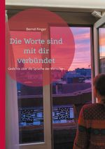 Die Worte sind mit dir verbündet Cover des Buches Die Worte sind mit dir verbündet (ISBN: 9783769323535)