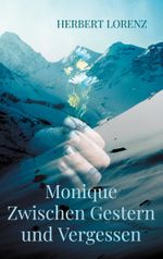 Monique Zwischen Gestern und Vergessen Cover des Buches Monique Zwischen Gestern und Vergessen (ISBN: 9783769324402)