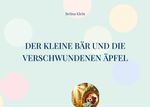 Der kleine Bär und die verschwundenen Äpfel Cover des Buches Der kleine Bär und die verschwundenen Äpfel (ISBN: 9783769325201)
