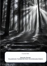 Durch die Therapie Ein praktisches Notizbuch für Eltern von krebskranken Kindern Cover des Buches Durch die Therapie Ein praktisches Notizbuch für Eltern von krebskranken Kindern (ISBN: 9783769325638)