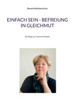 Einfach sein - Befreiung in Gleichmut Cover des Buches Einfach sein - Befreiung in Gleichmut (ISBN: 9783769325904)