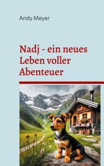 Nadj - ein neues Leben voller Abenteuer Cover des Buches Nadj - ein neues Leben voller Abenteuer (ISBN: 9783769326246)