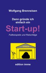 Dann gründe ich einfach ein Startup! Cover des Buches Dann gründe ich einfach ein Startup! (ISBN: 9783769327434)