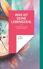 Was ist deine Lebenszahl Cover des Buches Was ist deine Lebenszahl (ISBN: 9783769327564)