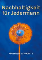 Nachhaltigkeit für Jedermann Cover des Buches Nachhaltigkeit für Jedermann (ISBN: 9783769327946)