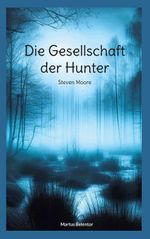 Die Gesellschaft der Hunter Cover des Buches Die Gesellschaft der Hunter (ISBN: 9783769328028)