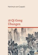 18 Qi Gong Übungen Cover des Buches 18 Qi Gong Übungen (ISBN: 9783769328127)