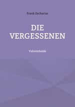 Die Vergessenen Cover des Buches Die Vergessenen (ISBN: 9783769328516)