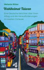 Wahlheimat Taiwan Cover des Buches Wahlheimat Taiwan (ISBN: 9783769328660)