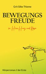 Bewegungsfreude in Hirn, Herz und Körper Cover des Buches Bewegungsfreude in Hirn, Herz und Körper (ISBN: 9783769338843)