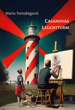 Casanovas Leuchtturm Cover des Buches Casanovas Leuchtturm (ISBN: 9783769340020)