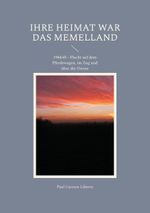 Ihre Heimat war das Memelland Cover des Buches Ihre Heimat war das Memelland (ISBN: 9783769349917)