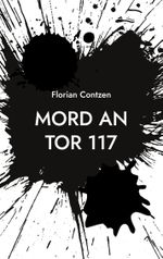 Mord an Tor 117 Cover des Buches Mord an Tor 117 (ISBN: 9783769350166)