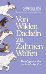 Von Wilden Dackeln zu Zahmen Wölfen Cover des Buches Von Wilden Dackeln zu Zahmen Wölfen (ISBN: 9783769350548)
