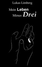 Mein Leben Minus Drei Cover des Buches Mein Leben Minus Drei (ISBN: 9783769351309)