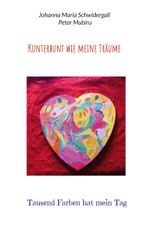 Kunterbunt wie meine Träume Cover des Buches Kunterbunt wie meine Träume (ISBN: 9783769351415)