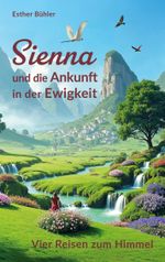 Sienna und die Ankunft in der Ewigkeit Cover des Buches Sienna und die Ankunft in der Ewigkeit (ISBN: 9783769352566)