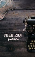 Milk Run Cover des Buches Milk Run (ISBN: 9783769353006)