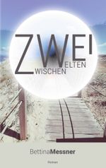Zwei.Zwischen.Welten Cover des Buches Zwei.Zwischen.Welten (ISBN: 9783769353600)