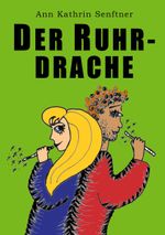 Der Ruhrdrache Cover des Buches Der Ruhrdrache (ISBN: 9783769354836)