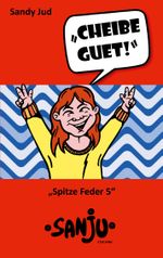 Cheibe guet! Cover des Buches Cheibe guet! (ISBN: 9783769356212)