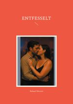 Entfesselt Cover des Buches Entfesselt (ISBN: 9783769356434)