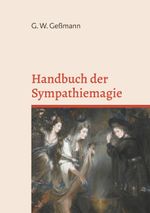 Handbuch der Sympathiemagie Cover des Buches Handbuch der Sympathiemagie (ISBN: 9783769357035)