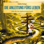 Die Anleitung fürs Leben Cover des Buches Die Anleitung fürs Leben (ISBN: 9783769367478)