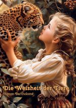 Die Weisheit der Tiere Cover des Buches Die Weisheit der Tiere (ISBN: 9783769367942)