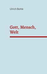 Gott, Mensch, Welt Cover des Buches Gott, Mensch, Welt (ISBN: 9783769375459)