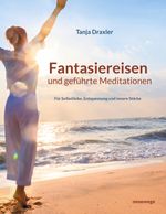 Fantasiereisen und geführte Meditationen Cover des Buches Fantasiereisen und geführte Meditationen (ISBN: 9783769376487)