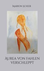 Aurea von Fahlen verschleppt Cover des Buches Aurea von Fahlen verschleppt (ISBN: 9783769377392)