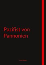 Pazifist von Pannonien Cover des Buches Pazifist von Pannonien (ISBN: 9783769378054)