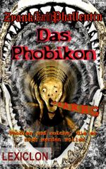 Das Phobikon Cover des Buches Das Phobikon (ISBN: 9783769378450)