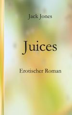 Juices Cover des Buches Juices (ISBN: 9783769388725)