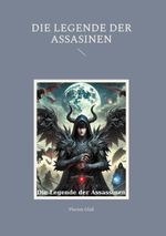 Die Legende der Assasinen Cover des Buches Die Legende der Assasinen (ISBN: 9783769389517)