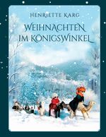 Weihnachten im Königswinkel Cover des Buches Weihnachten im Königswinkel (ISBN: 9783769390292)