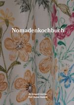 Nomadenkochbuch Cover des Buches Nomadenkochbuch (ISBN: 9783769397772)