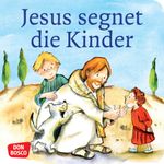 Jesus segnet die Kinder. Mini-Bilderbuch. Cover des Buches Jesus segnet die Kinder. Mini-Bilderbuch. (ISBN: 9783769817447)