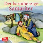 Der barmherzige Samariter. Mini-Bilderbuch. Cover des Buches Der barmherzige Samariter. Mini-Bilderbuch. (ISBN: 9783769819984)