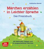 Märchen erzählen in Leichter Sprache. Das Praxisbuch Cover des Buches Märchen erzählen in Leichter Sprache. Das Praxisbuch (ISBN: 9783769822762)
