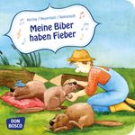 Meine Biber haben Fieber. Mini-Bilderbuch. Cover des Buches Meine Biber haben Fieber. Mini-Bilderbuch. (ISBN: 9783769822953)
