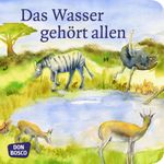 Das Wasser gehört allen. Mini-Bilderbuch. Cover des Buches Das Wasser gehört allen. Mini-Bilderbuch. (ISBN: 9783769823431)